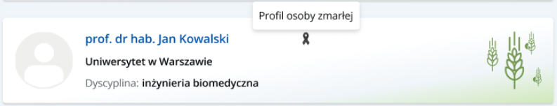 Fragment ekranu portalu Ludzie Nauki: kafel profilu naukowca z wyników szukania za pomocą wyszukiwarki dostępnej na stronie głównej. Na kaflu imię i nazwisko naukowca, a tuż przy nim wstążka z opisem: Profil osoby zmarłej.