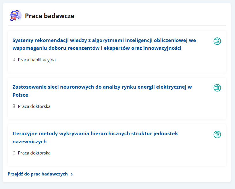 Sekcja Prace badawcze - widok z Mojego profilu. Pod nagłówkiem sekcji tytuły kilku prac i ich rodzaje. Pod sekcją przycisk kierujący do pozostałych prac badawczych: Przejdź do prac badawczych